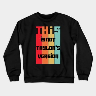 This Is Not Taylor's Version Crewneck Sweatshirt